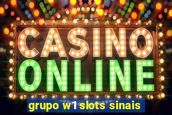 grupo w1 slots sinais